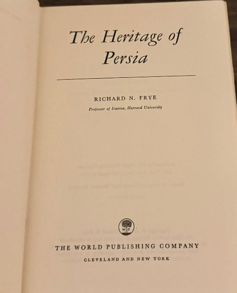 The Heritage of Persia by Richard N. Frye – 1963 Hardcover, Illustrated History